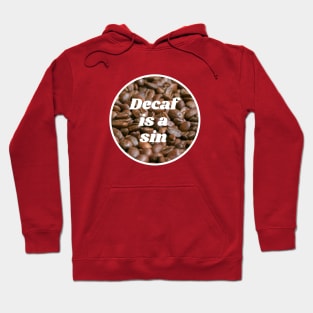 Decaf is a Sin Hoodie